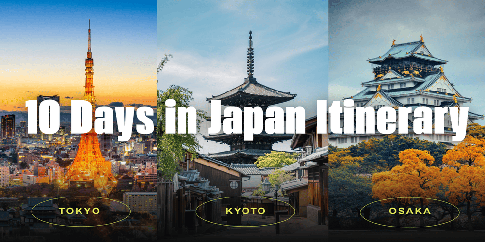 10-Day Japan Itinerary for First-Time Travelers: Tokyo, Kyoto, Osaka & Day Trips